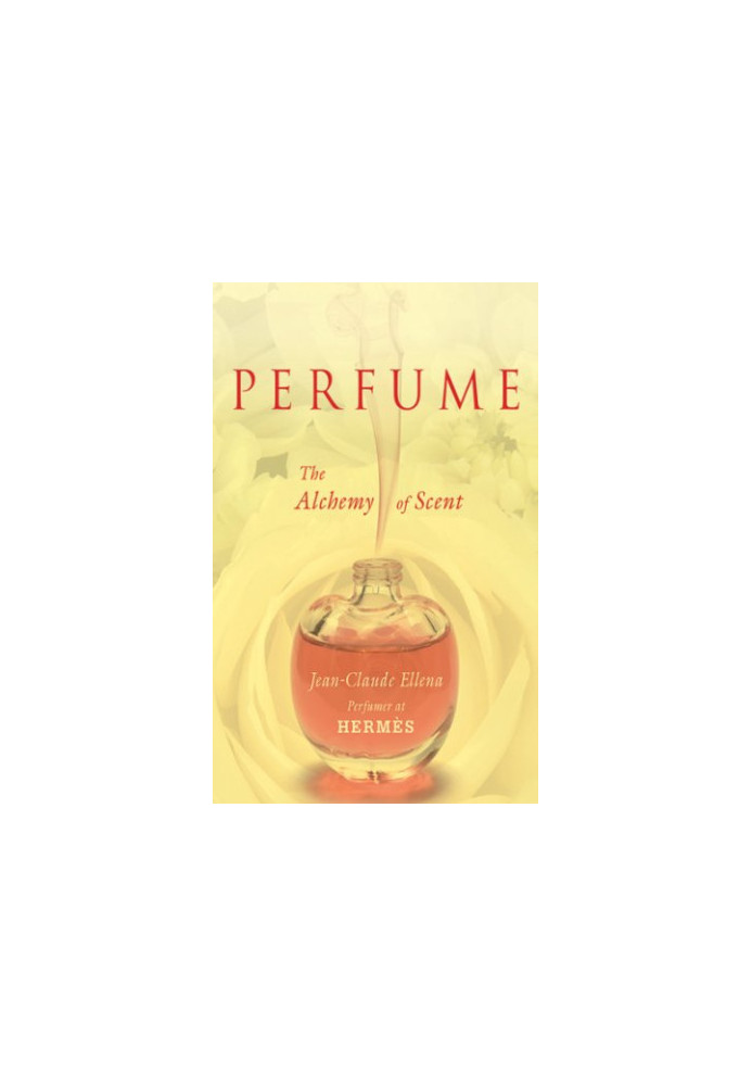 Perfume: The Alchemy of Scent