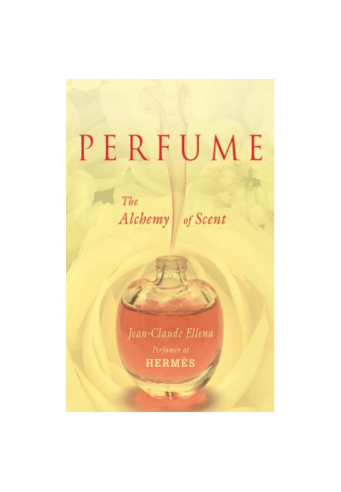 Perfume: The Alchemy of Scent