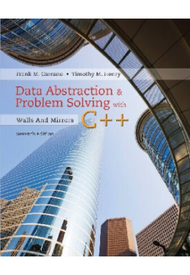 Data Abstraction & Problem Solving with C++: Walls and Mirrors (6th Edition)