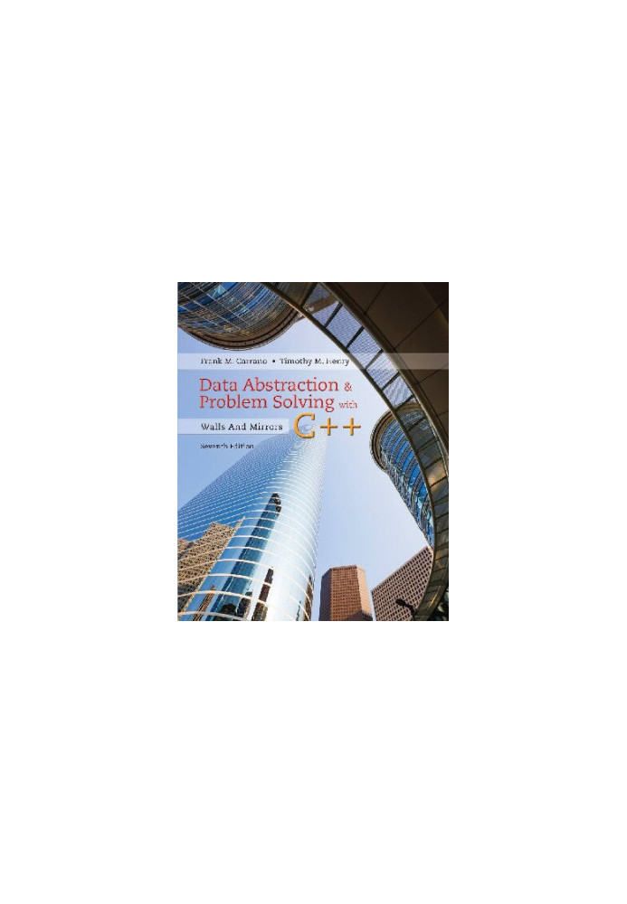 Data Abstraction & Problem Solving with C++: Walls and Mirrors (6th Edition)