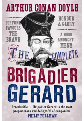 The Complete Brigadier Gerard Stories