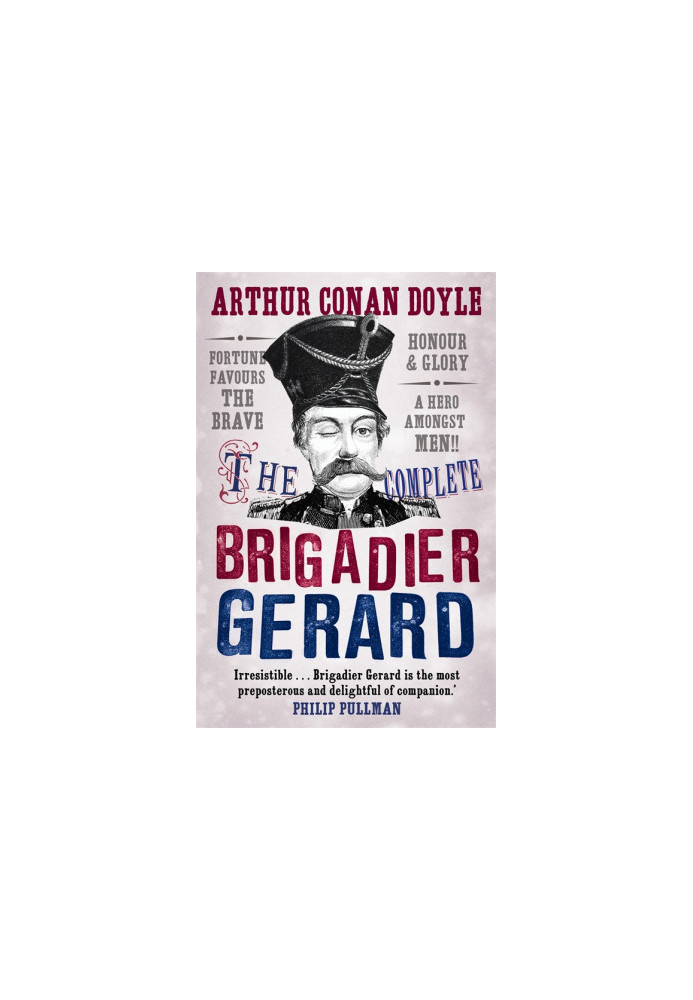 The Complete Brigadier Gerard Stories