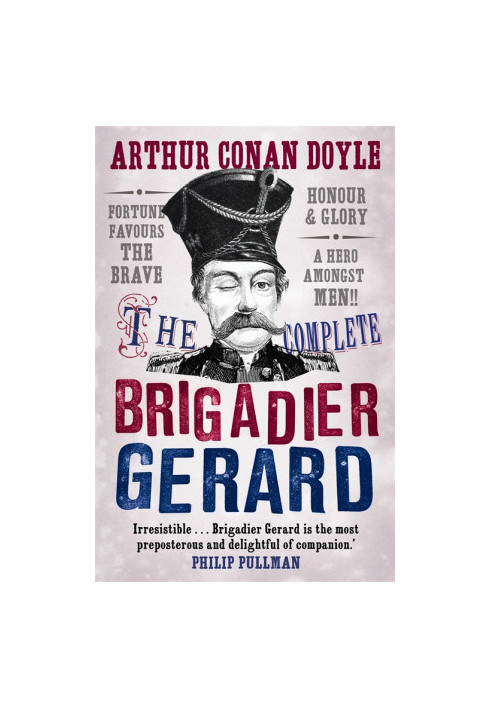 The Complete Brigadier Gerard Stories
