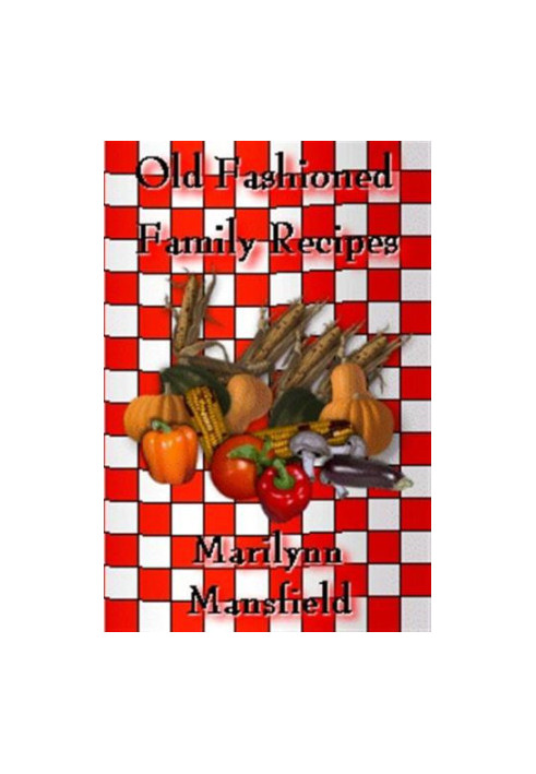 OLD FASHIONED FAMILY RECIPES