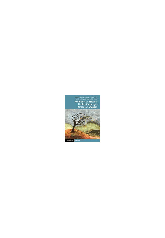 Resilience in psychiatric clinical practice : responding to challenges across the lifespan