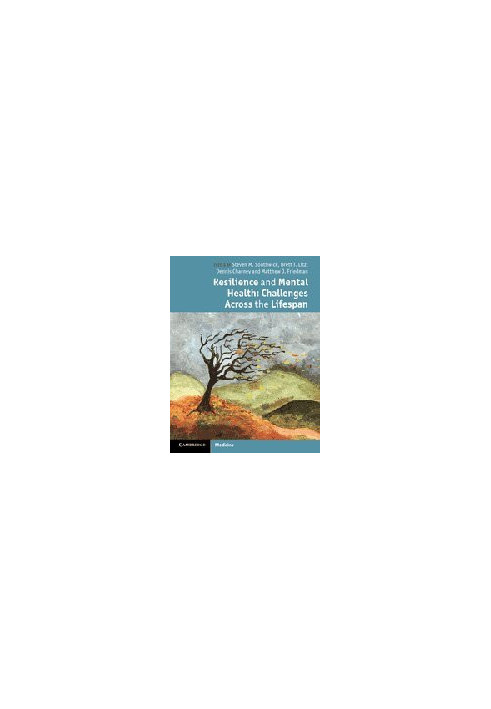 Resilience in psychiatric clinical practice : responding to challenges across the lifespan