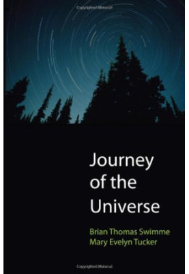 Journey of the universe : the epic story of cosmic, earth, and human transformation