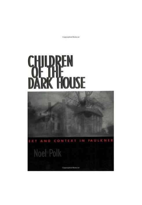 Children of the dark house - text and context in Faulkner (1998)