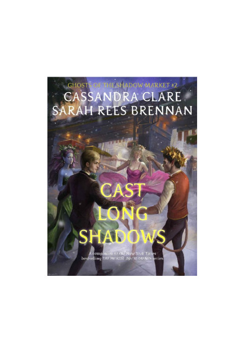 Cast Long Shadows (Ghosts of the Shadow Market 2)