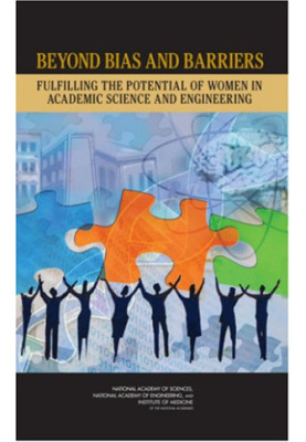 Beyond Bias and Barriers: Fulfilling the Potential of Women in Academic Science and Engineering
