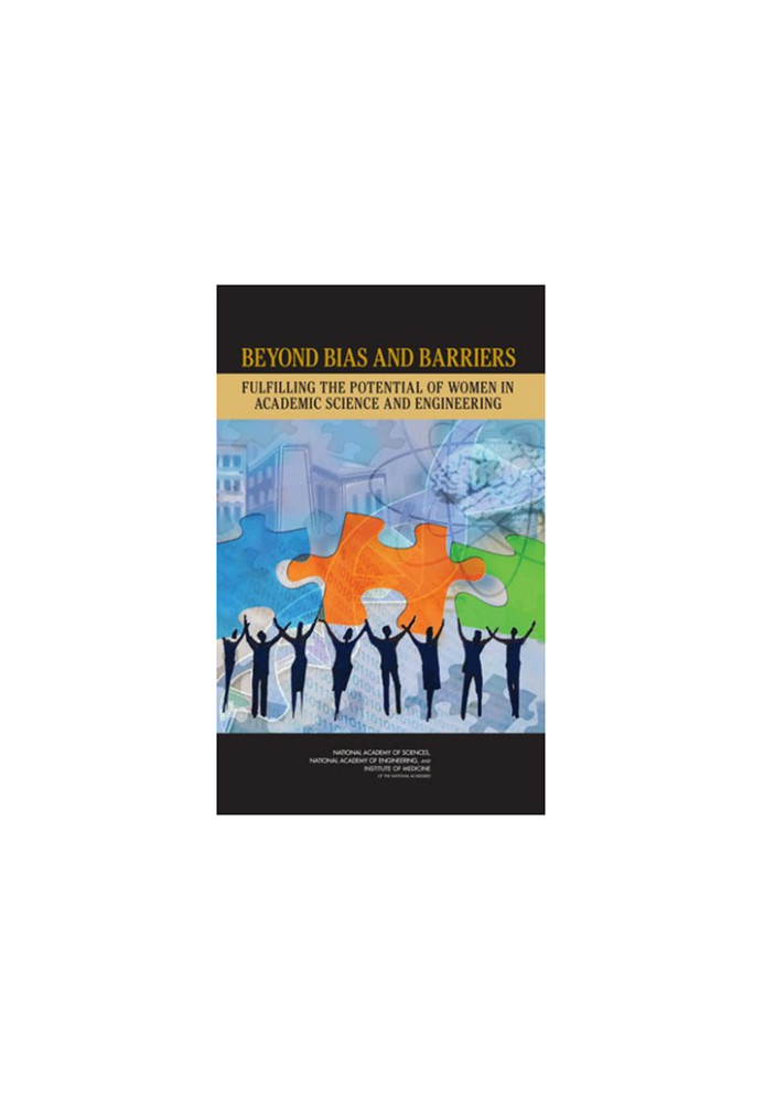 Beyond Bias and Barriers: Fulfilling the Potential of Women in Academic Science and Engineering