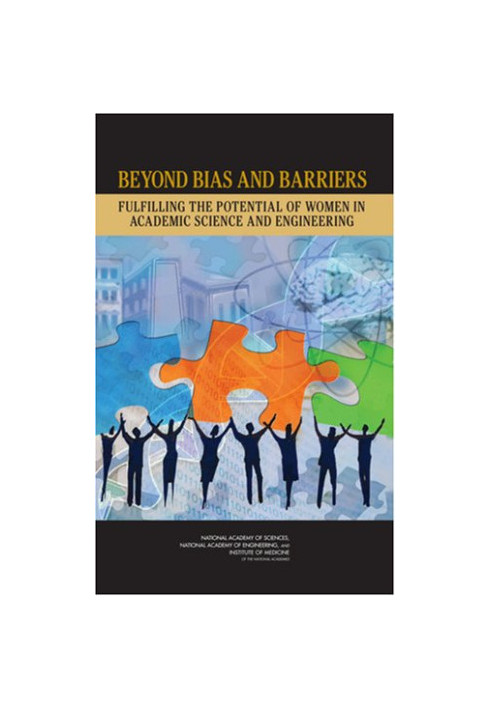 Beyond Bias and Barriers: Fulfilling the Potential of Women in Academic Science and Engineering