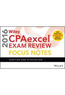 Wiley Cpaexcel Exam Review 2016 Focus Notes: Auditing and Attestation
