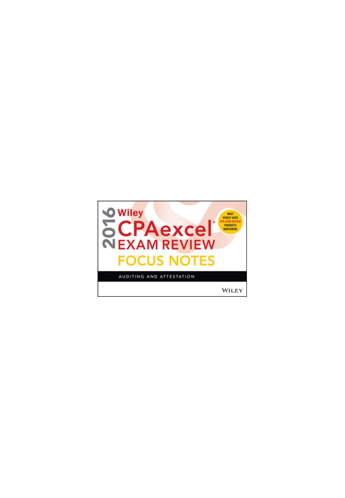 Wiley Cpaexcel Exam Review 2016 Focus Notes: Auditing and Attestation