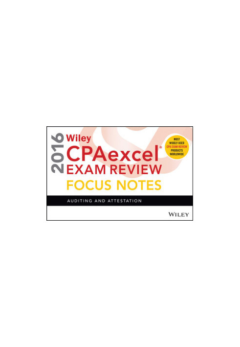 Wiley Cpaexcel Exam Review 2016 Focus Notes: Auditing and Attestation
