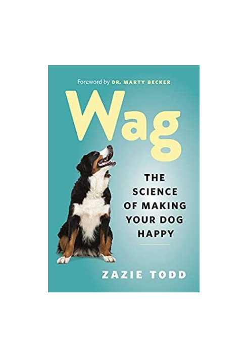 Wag: The Science of Making Your Dog Happy