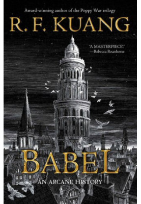 BABEL: or the necessity of violence: an arcane history of the Oxford Translators' revolution