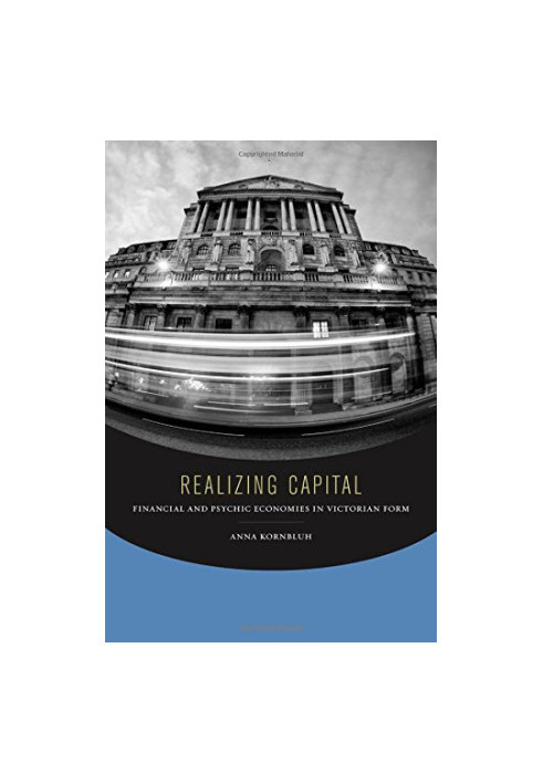 Realizing capital financial and psychic economies in Victorian form