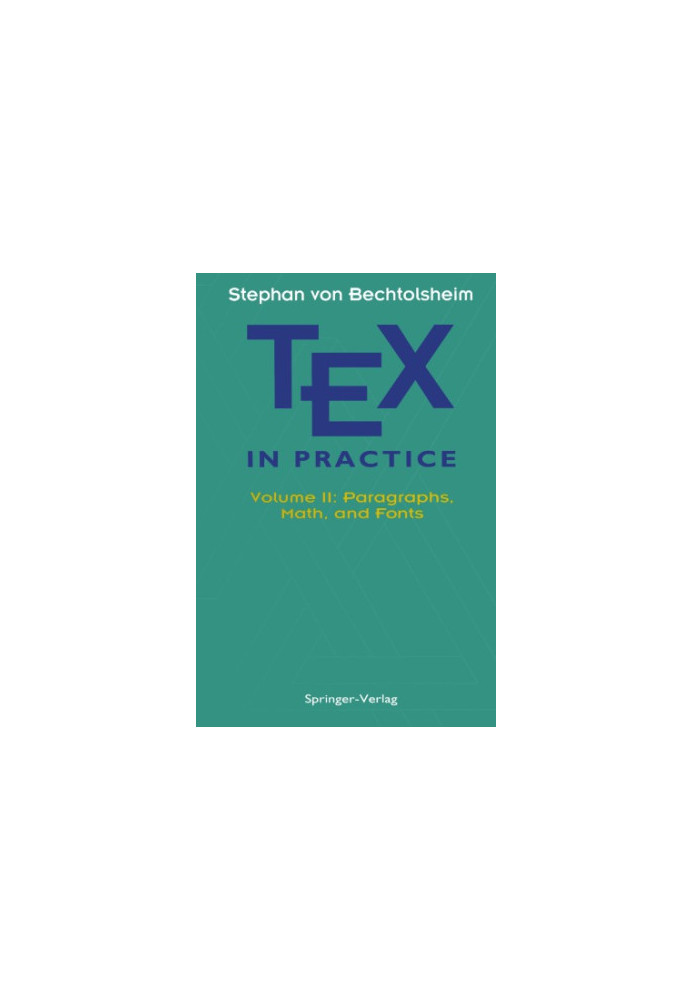 TEX in Practice: Volume II: Paragraphs, Math and Fonts