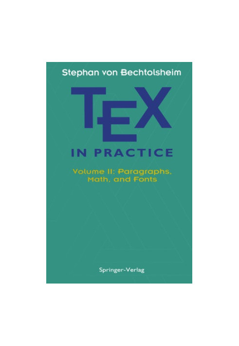 TEX in Practice: Volume II: Paragraphs, Math and Fonts