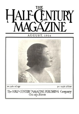 The Half-Century Magazine (Vol. I, No. 1, August, 1916)