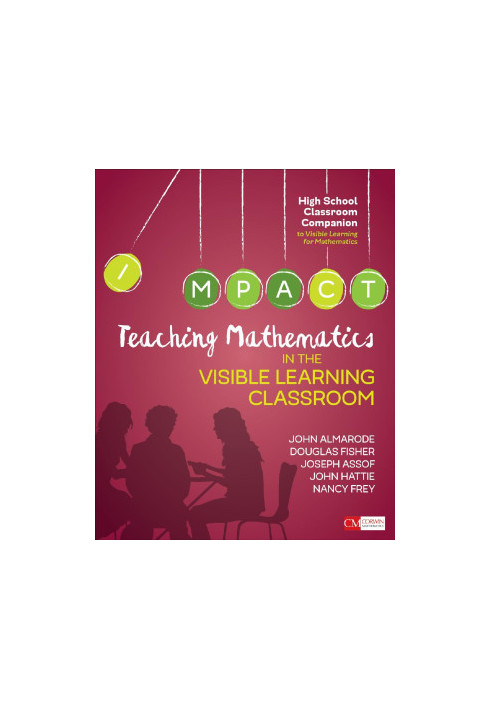 Teaching Mathematics in the Visible Learning Classroom, High School