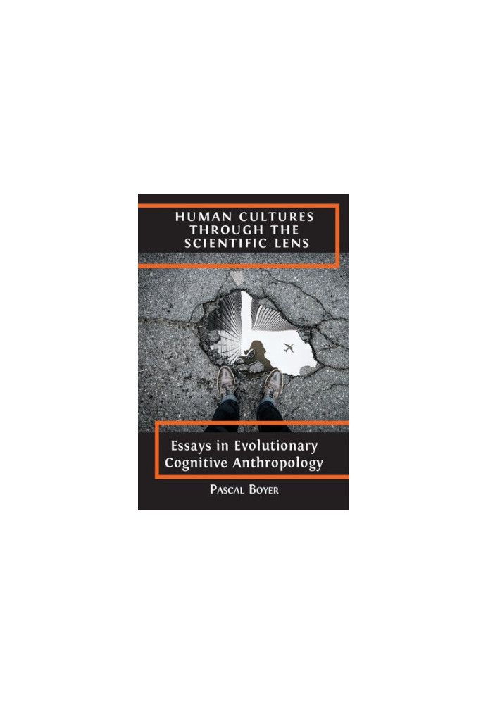 Human Cultures through the Scientific Lens: Essays in Evolutionary Cognitive Anthropology
