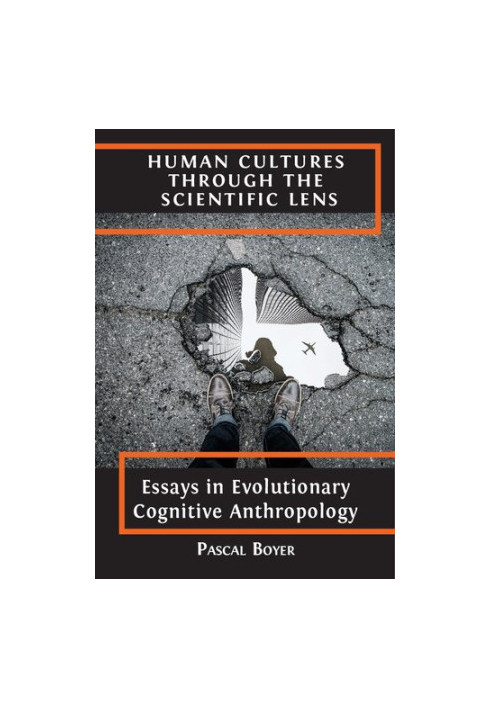 Human Cultures through the Scientific Lens: Essays in Evolutionary Cognitive Anthropology