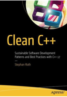 Clean C++ Sustainable Software Development Patterns and Best Practices with C++ 17
