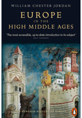 Europe in the High Middle Ages (The Penguin History of Europe)