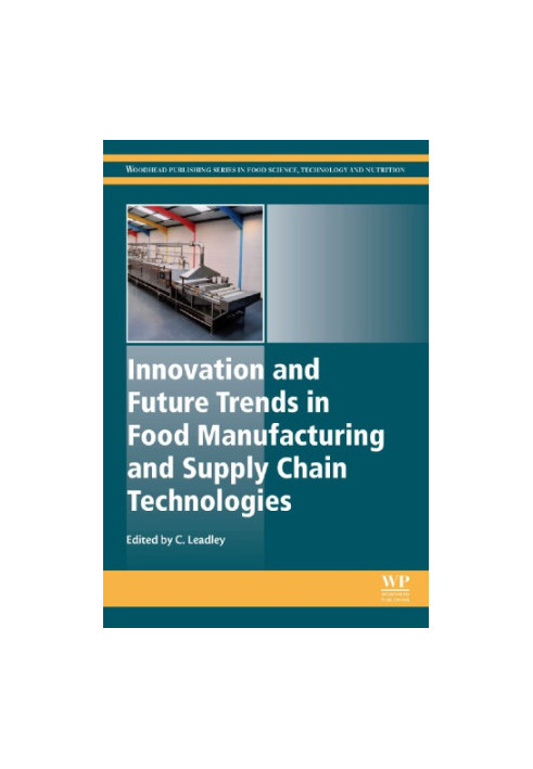 Innovation and Future Trends in Food Manufacturing and Supply Chain Technologies