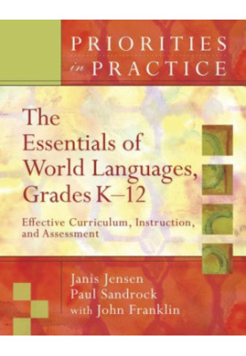The Essentials Of World Languages K-12: Effective Curriculum, Instruction, and Assessment