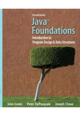 Java Foundations: Introduction to Program Design and Data Structures (2nd Edition)