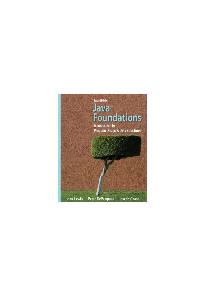 Java Foundations: Introduction to Program Design and Data Structures (2nd Edition)