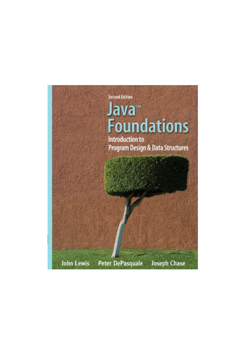 Java Foundations: Introduction to Program Design and Data Structures (2nd Edition)