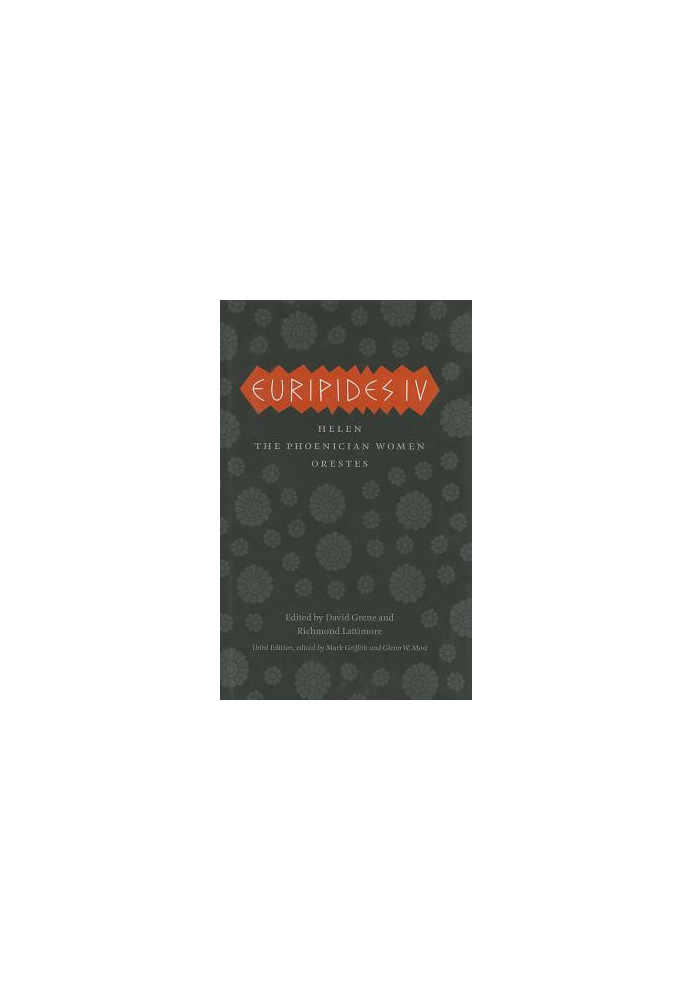 Euripides IV: Helen, the Phoenician Women, Orestes (The Complete Greek Tragedies - Euripides IV)