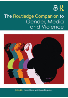 The Routledge Companion to Gender, Media and Violence