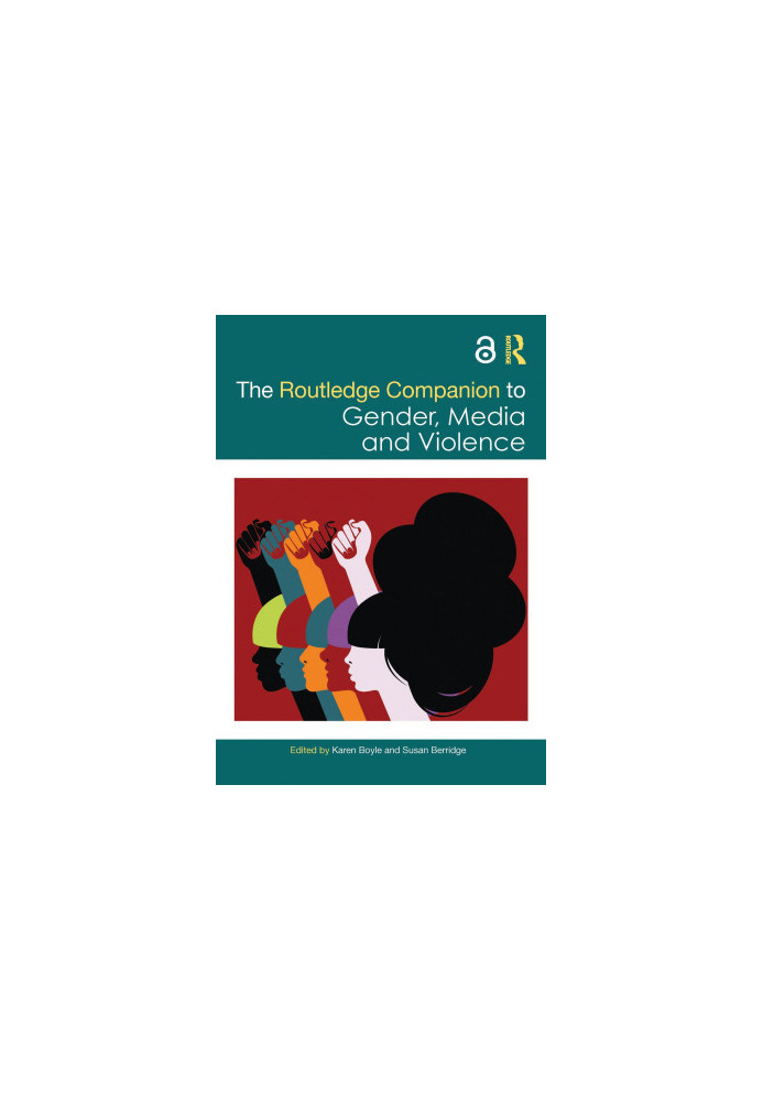 The Routledge Companion to Gender, Media and Violence
