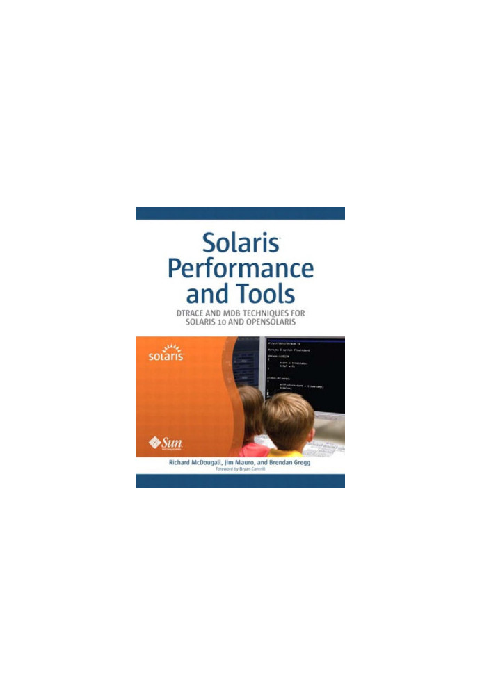 Solaris performance and tools DTrace and MDB techniques for Solaris 10 and OpenSolaris
