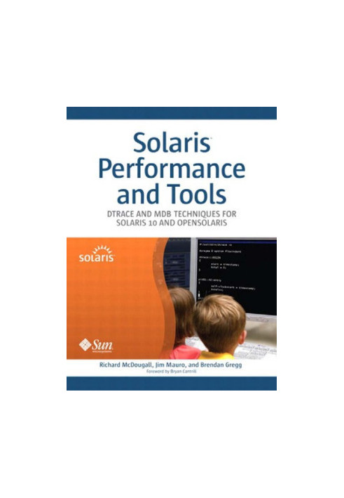 Solaris performance and tools DTrace and MDB techniques for Solaris 10 and OpenSolaris