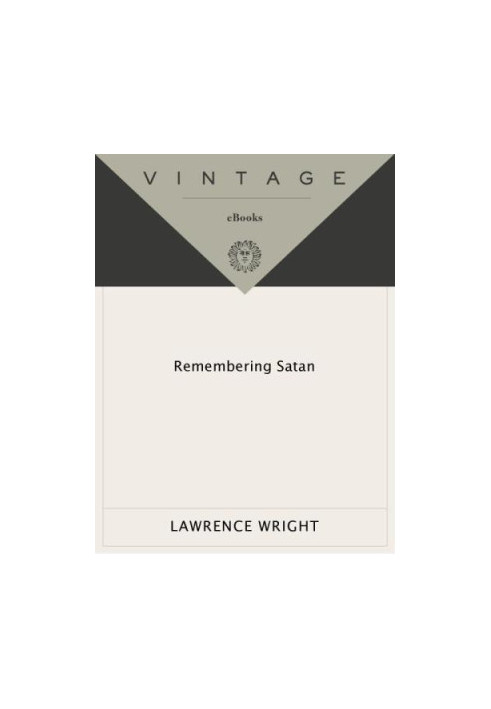 Remembering Satan A Tragic Case of Recovered Memory Lawrence Wright