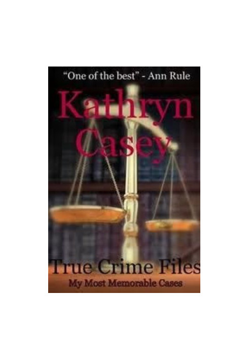 True Crime Files: My Most Memorable Cases