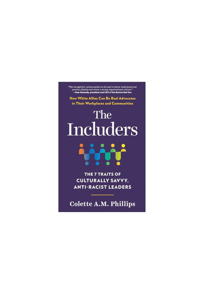 The Includers: The 7 Traits of Culturally Savvy, Anti-Racist Leaders