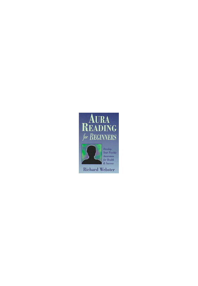 Aura reading for beginners : develop your psychic awareness for health & success