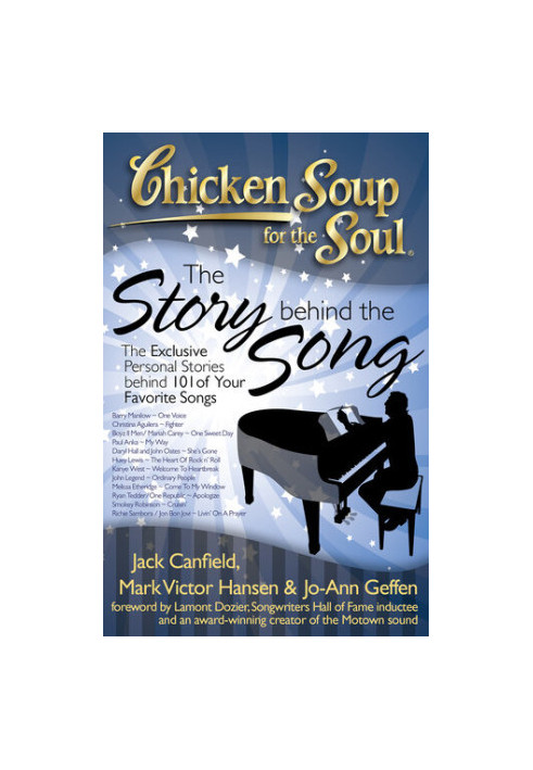 Chicken Soup for the Soul: The Story behind the Song: The Exclusive Personal Stories behind 101 of Your Favorite Songs
