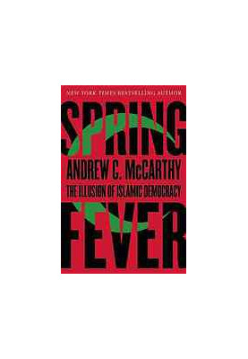 Spring fever : the illusion of Islamic democracy