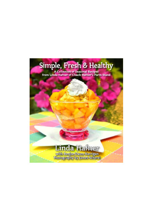 Simple, Fresh & Healthy: a Collection of Seasonal Recipes