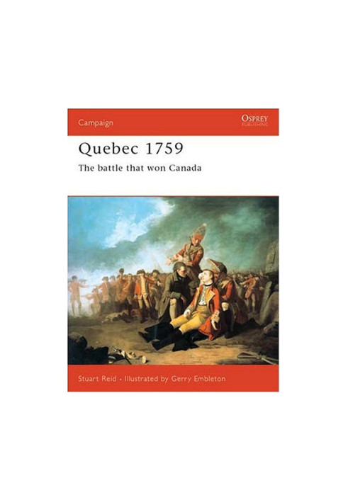 Quebec 1759: The Battle That Won Canada