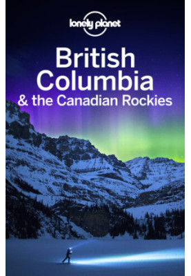 Lonely Planet British Columbia & the Canadian Rockies