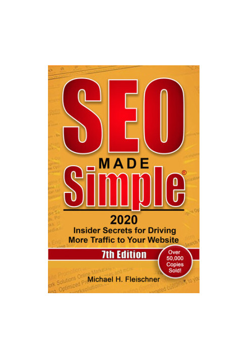 SEO Made Simple 2020: Insider Secrets for Driving More Traffic to Your Website